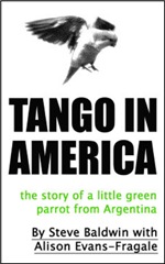 Tango in America is the story of a little green parrot from Argentina
